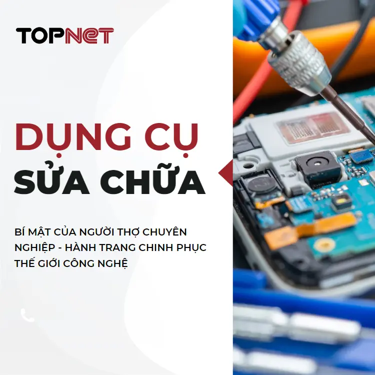 Dụng cụ sửa chữa điện tử - TOPNET.VN